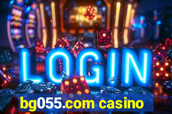 bg055.com casino